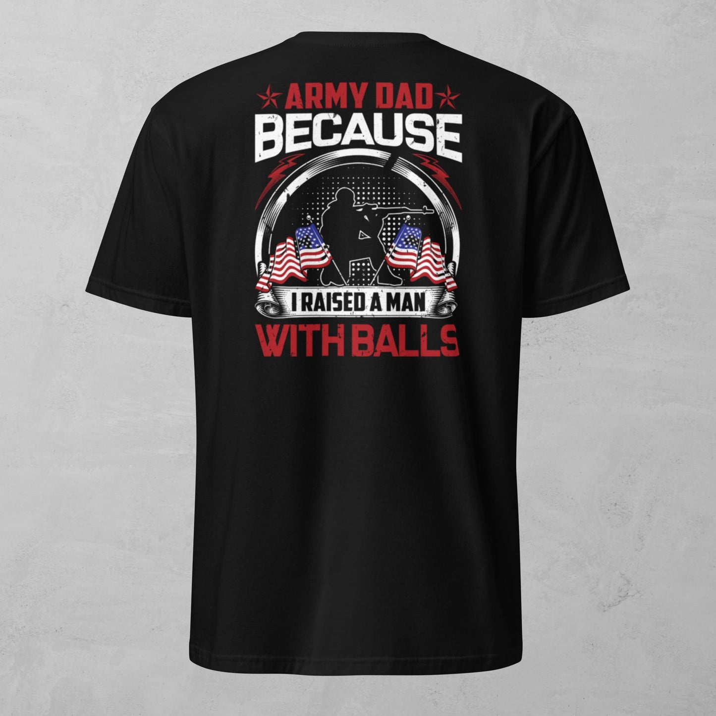 Unisex Tee - I Raised A Man With Balls