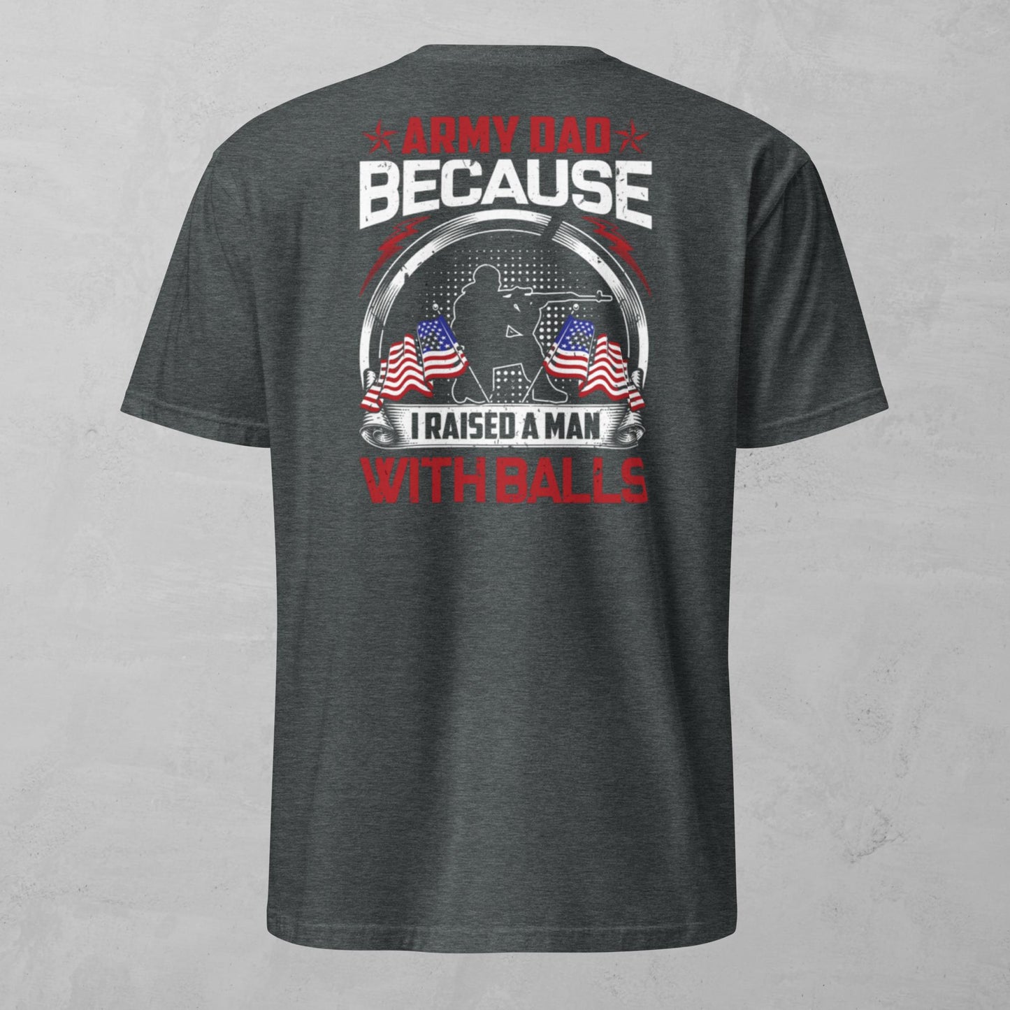 Unisex Tee - I Raised A Man With Balls