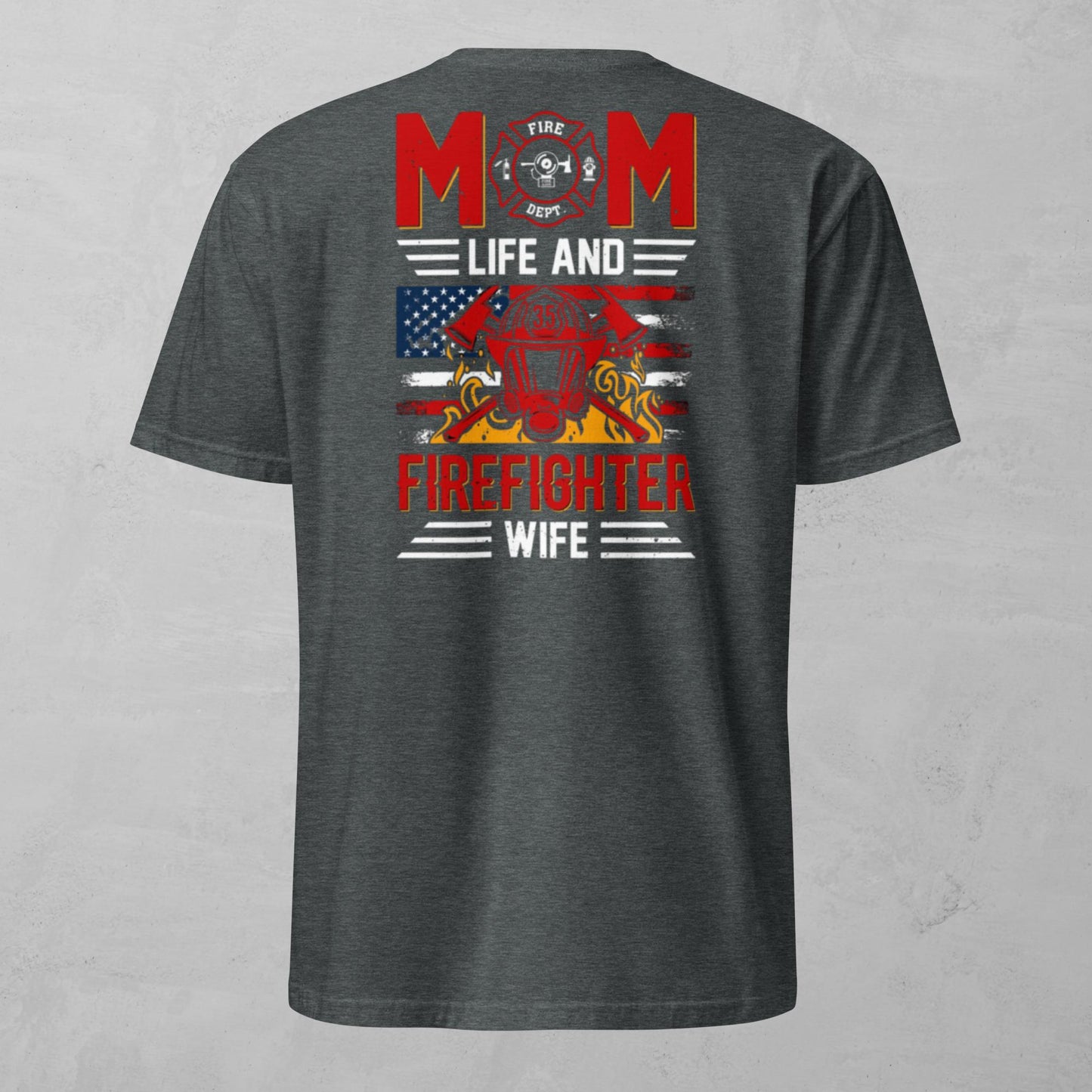 Unisex Tee - Mom Life Firefighter Wife