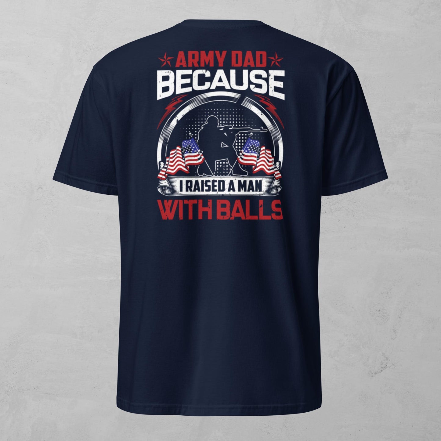 Unisex Tee - I Raised A Man With Balls