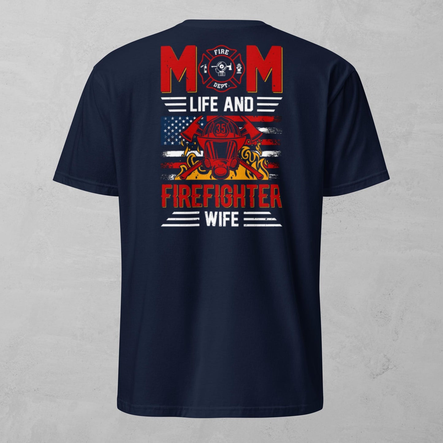 Unisex Tee - Mom Life Firefighter Wife