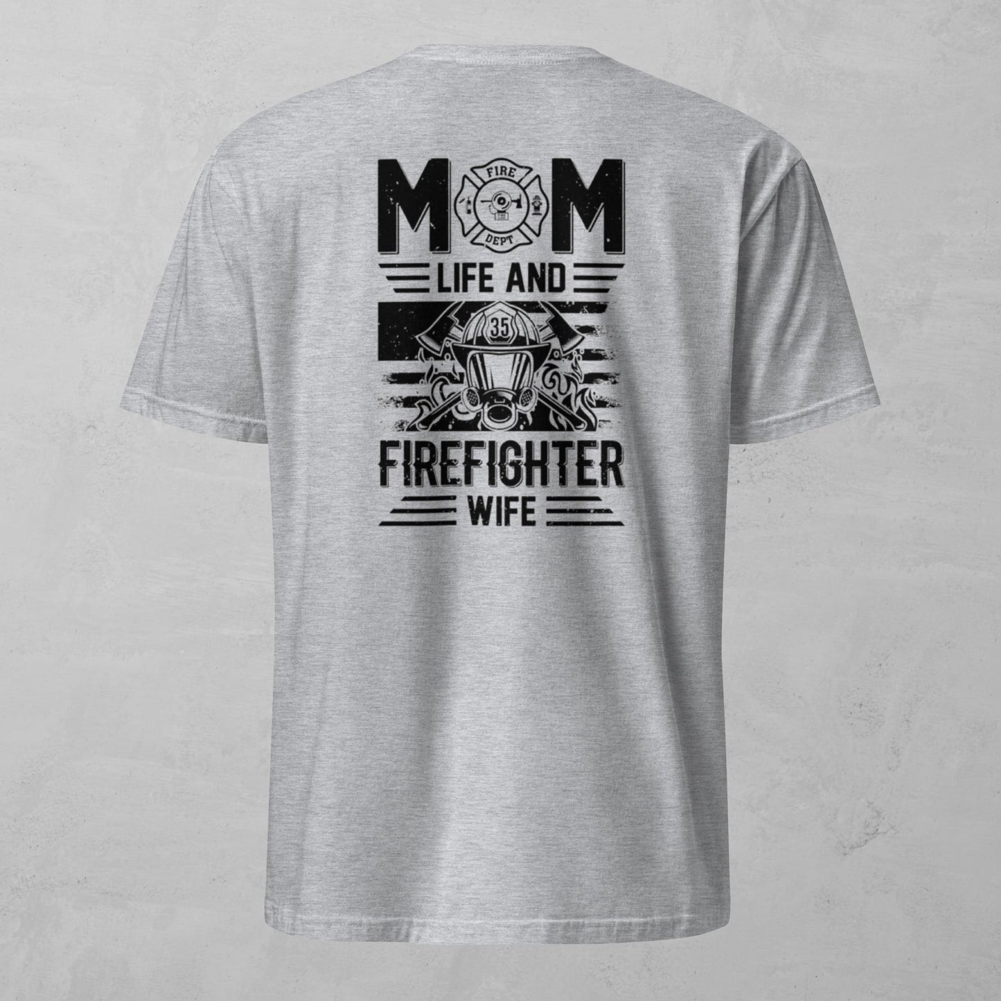 Unisex Tee - Mom Life Firefighter Wife 1