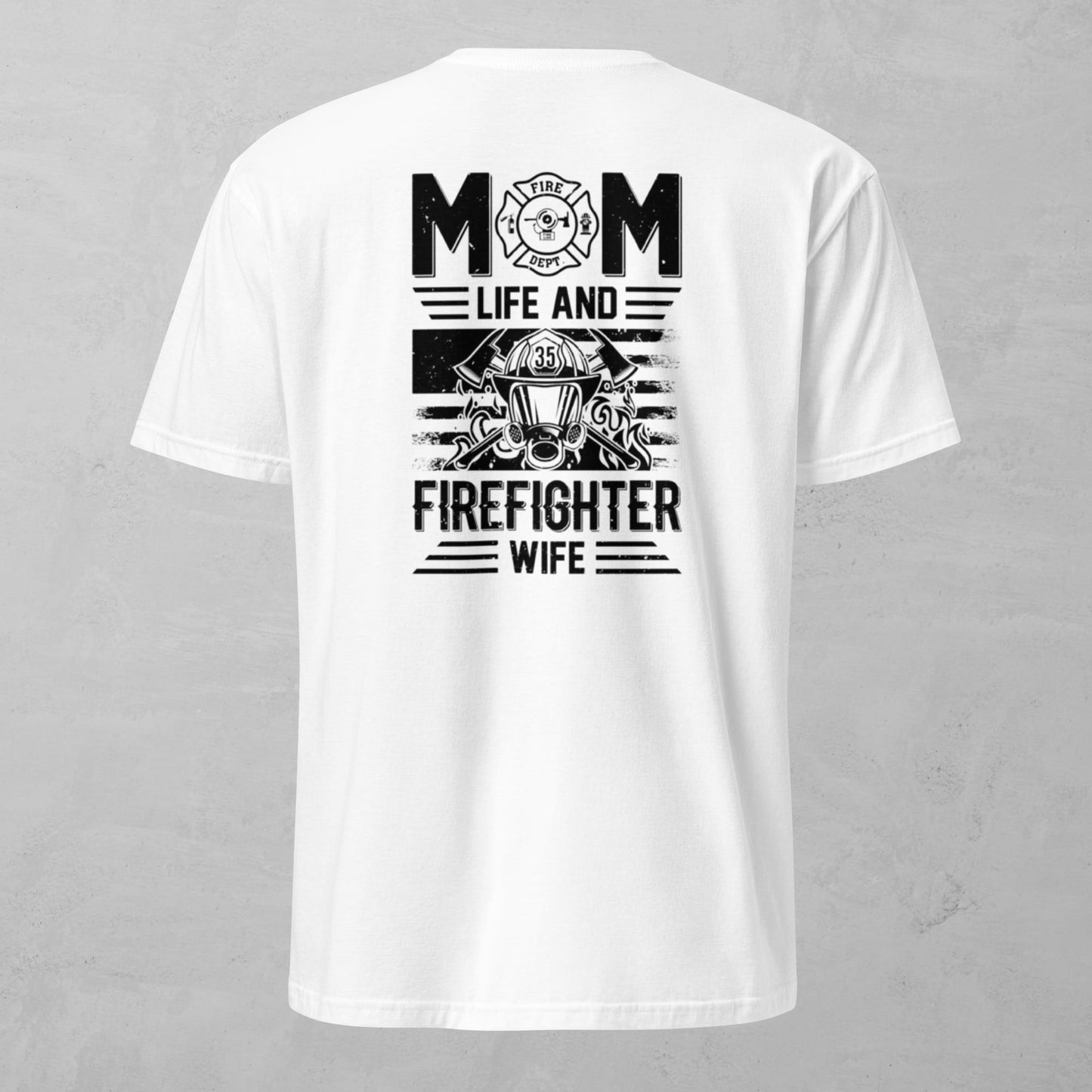 Unisex Tee - Mom Life Firefighter Wife 1