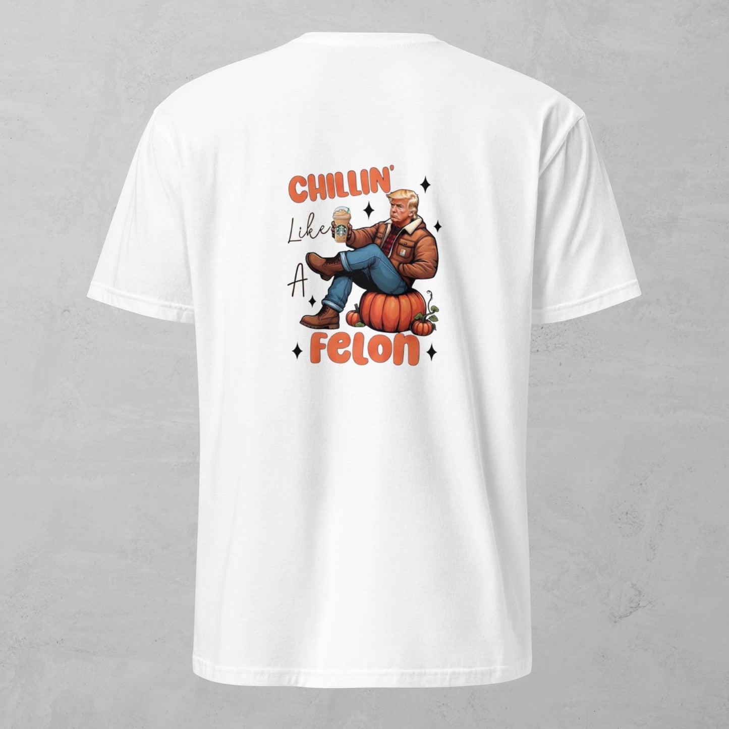 Unisex Tee - Chillin Like A Felon