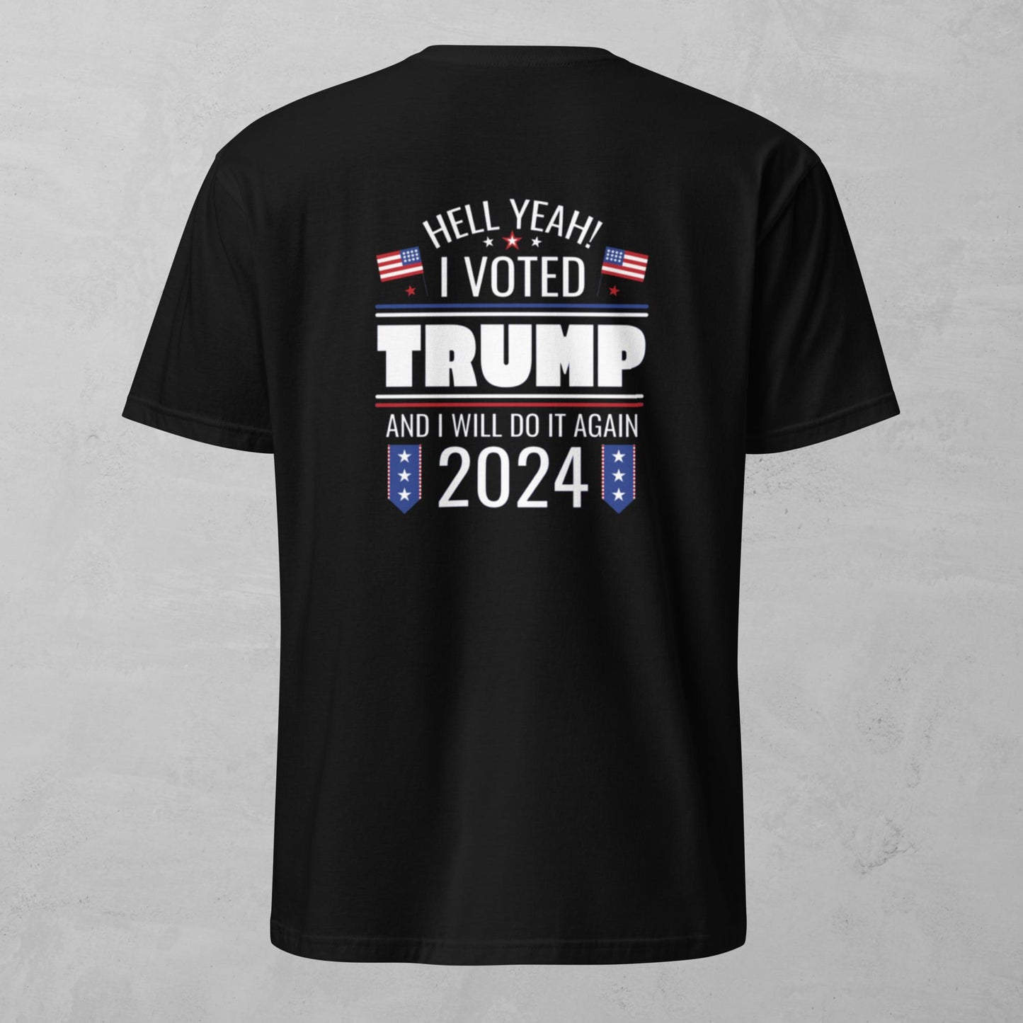 Unisex Tee - Hell Yeah I Voted Trump