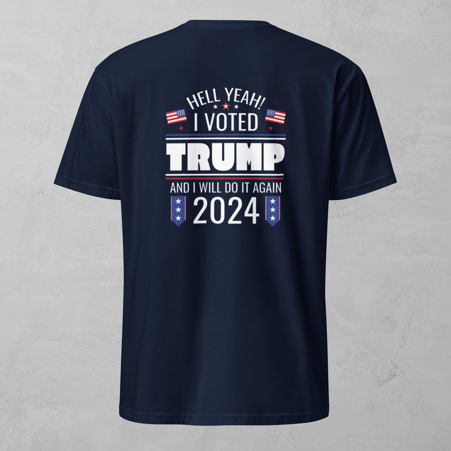 Unisex Tee - Hell Yeah I Voted Trump